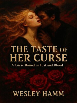 cover image of The Taste of Her Curse a Curse Bound in Lust and Blood